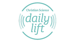 Christian Science - The Daily Lift podcast for inspiring, healing ideas